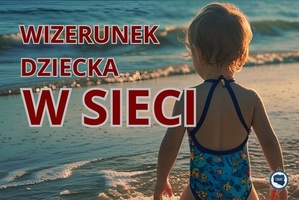 grafika przedstawiająca dziecko i napis wizerunek dziecka w sieci