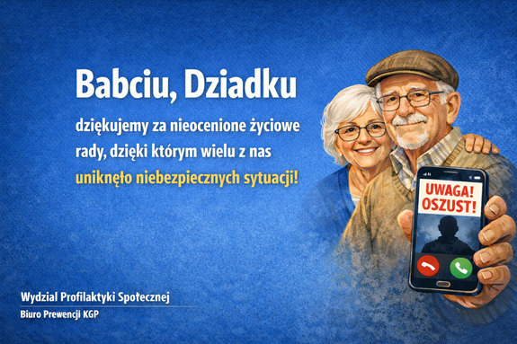 Grafika przedstawia dwoje seniorów. Starszy mężczyzna trzyma smartfon, na którym wyświetla się napis uwaga oszust!. Obok napis: Babciu, dziadku dziękujemy za nieocenione życiowe rady, dzięki którym wielu z nas uniknęło niebezpiecznych sytuacji