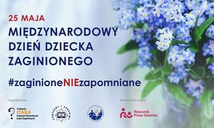 plakat z niezapominajka i napisem 25 maja międzynarodowy dzień dziecka zaginionego
